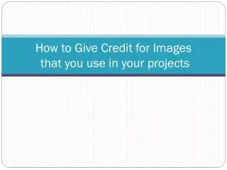 How to Give Credit for Images that you use in your projects