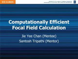 Computationally Efficient Focal Field Calculation