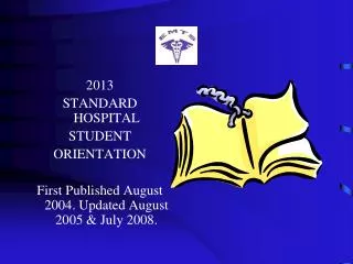 2013 STANDARD HOSPITAL STUDENT ORIENTATION