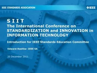 S I I T The International Conference on STANDARDIZATION and INNOVATION in INFORMATION TECHNOLOGY
