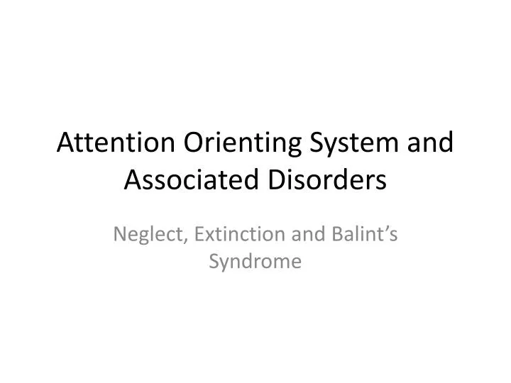 attention orienting system and associated disorders