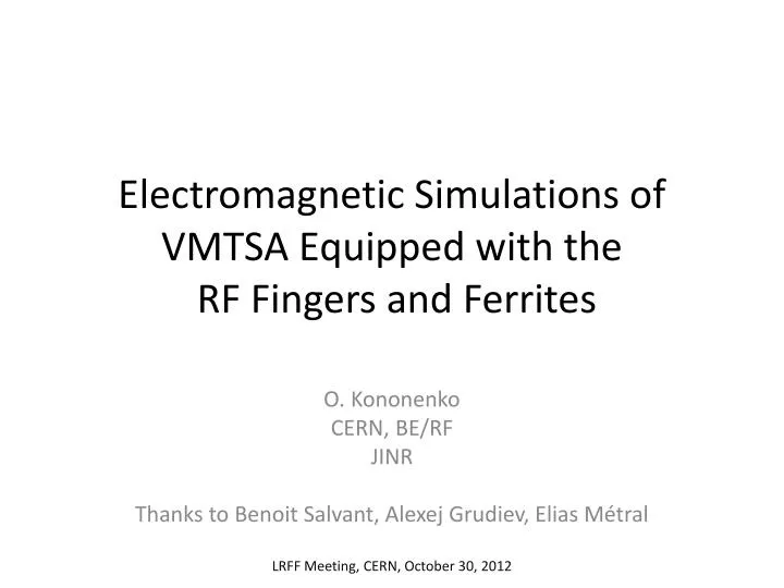 electromagnetic simulations of vmtsa equipped with the rf fingers and ferrites