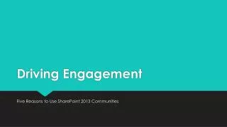 Driving Engagement