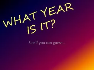 what year is it