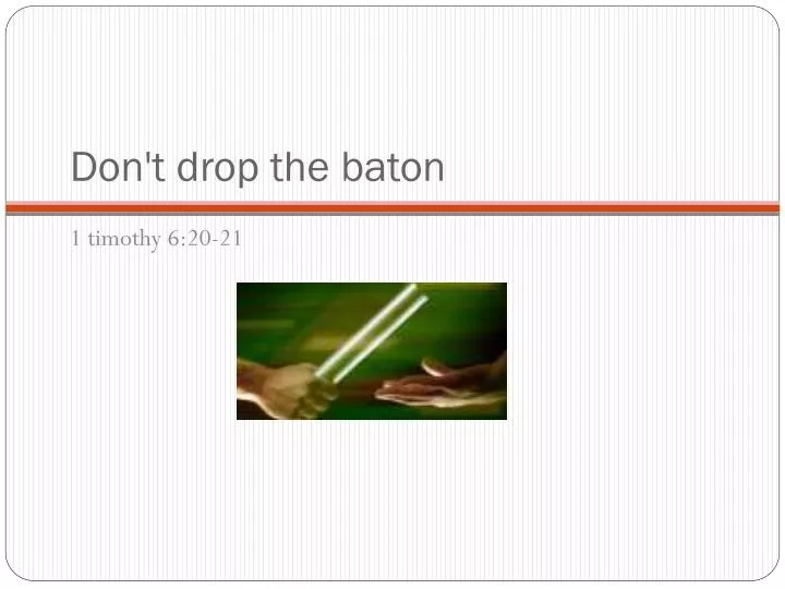 don t drop the baton