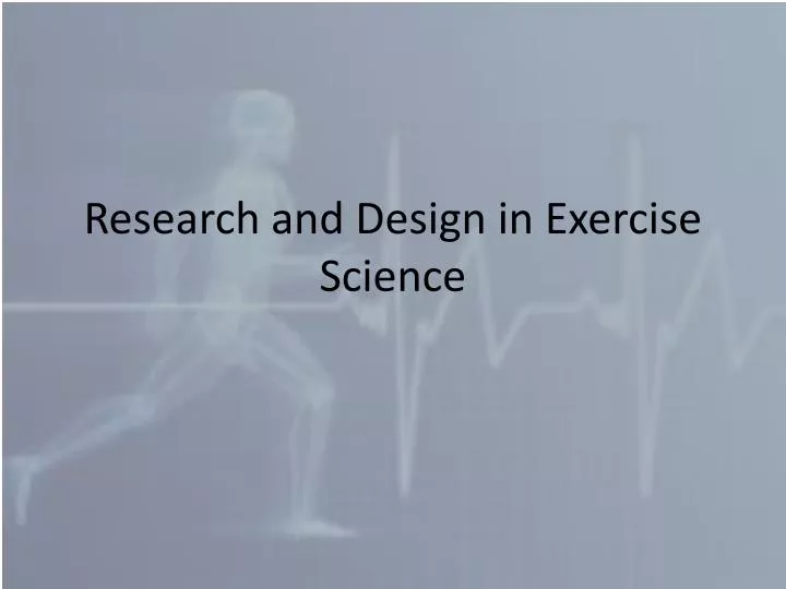 research and design in exercise science