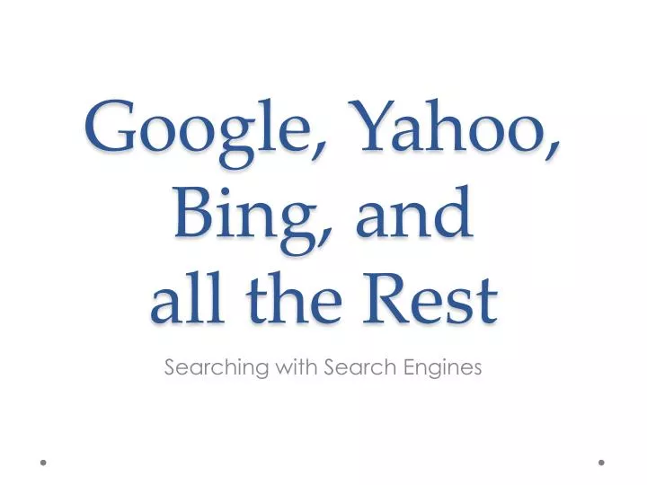 google yahoo bing and all the rest