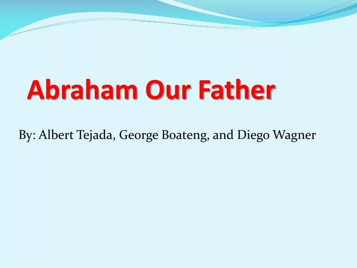 abraham our father