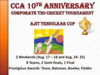 CCA 10 th Anniversary Corporate T20 Cricket Tournament Ajit Tendulkar Cup