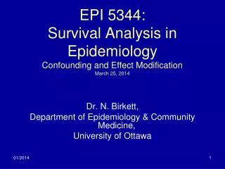 EPI 5344: Survival Analysis in Epidemiology Confounding and Effect Modification March 25, 2014