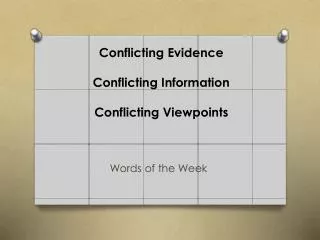 conflicting evidence conflicting information conflicting viewpoints