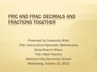 Fric and Frac : Decimals and Fractions Together