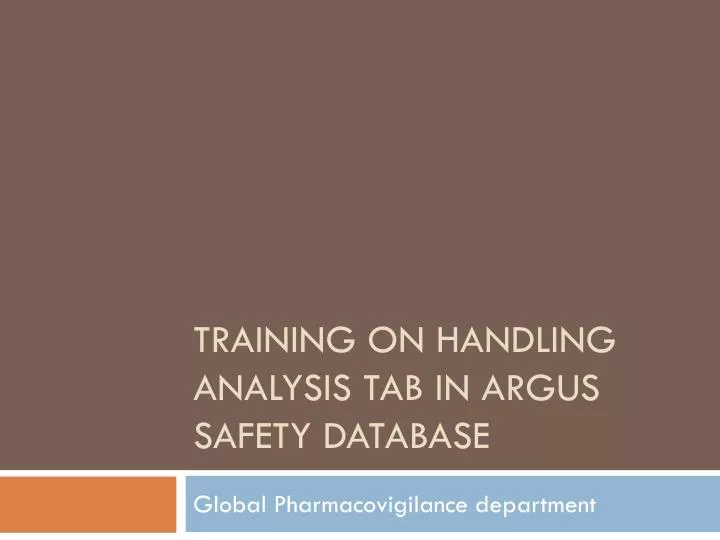 training on handling analysis tab in argus safety database