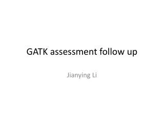 GATK assessment follow up