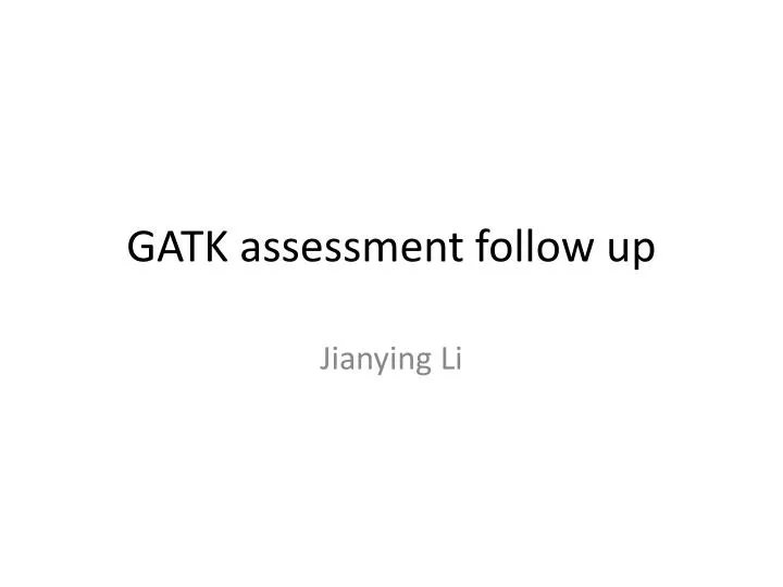 gatk assessment follow up