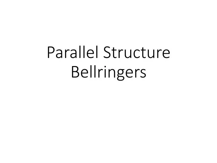 parallel structure bellringers