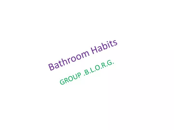bathroom habits