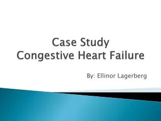 Case Study Congestive Heart Failure