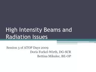 High Intensity Beams and Radiation Issues