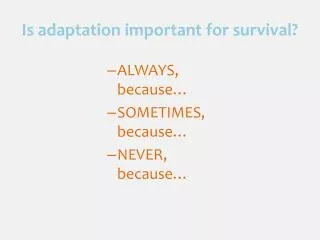 Is adaptation important for survival?