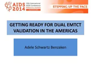 GETTING READY FOR DUAL EMTCT VALIDATION IN THE AMERICAS