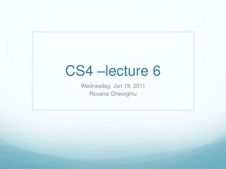 cs4 lecture 6