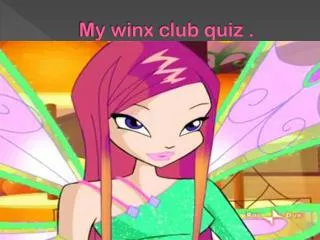 My winx club quiz .