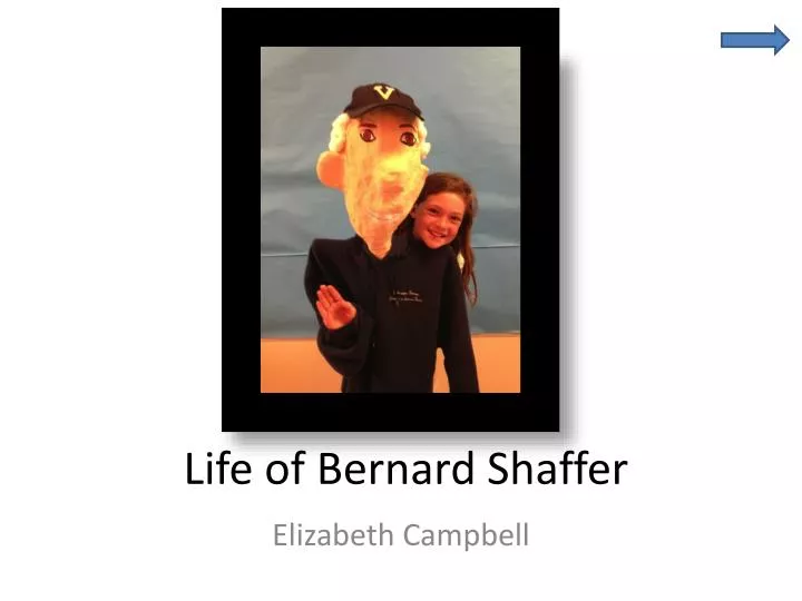 life of bernard shaffer