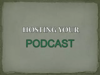 HOSTING YOUR