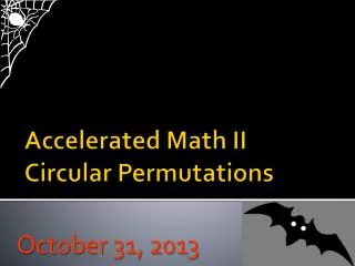 Accelerated Math II Circular Permutations