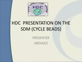 HDC PRESENTATION ON THE SDM (CYCLE BEADS)