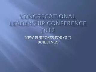 CONGREGATIONAL LEADERSHIP CONFERENCE 2012