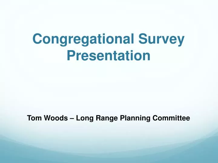 congregational survey presentation tom woods long range planning committee