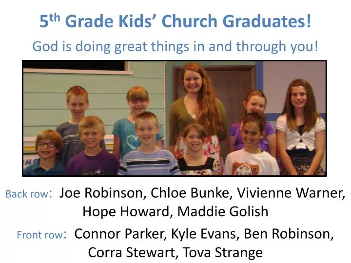 5 th grade kids church graduates god is doing great things in and through you
