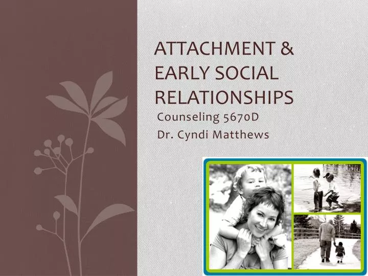 attachment early social relationships