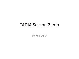 TADIA Season 2 Info