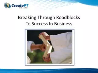 Breaking Through Roadblocks To Success In Business