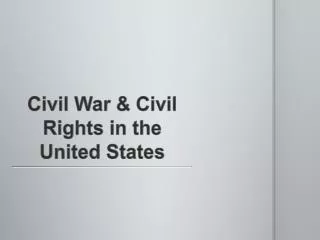 Civil War &amp; Civil Rights in the United States