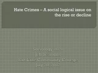 Sociology 1020 Jeff Seamons Salt Lake Community College July 20, 2012