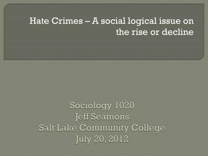 sociology 1020 jeff seamons salt lake community college july 20 2012