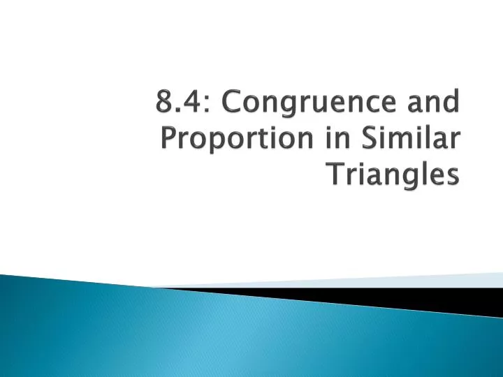 8 4 congruence and proportion in similar triangles