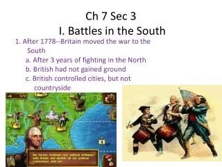 Ch 7 Sec 3 I. Battles in the South