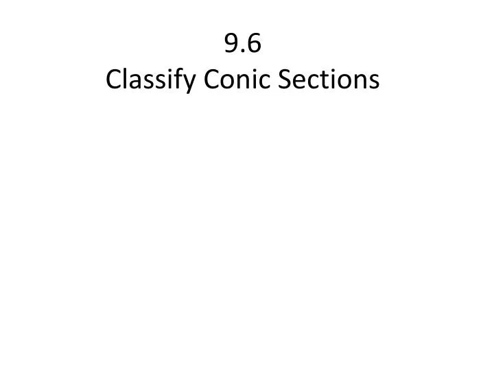9 6 classify conic sections
