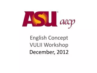 English Concept VULII Workshop December, 2012