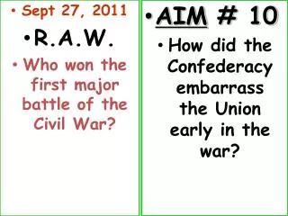 Sept 27, 2011 R.A.W. Who won the first major battle of the Civil War?