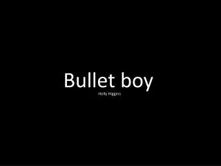 Bullet boy y