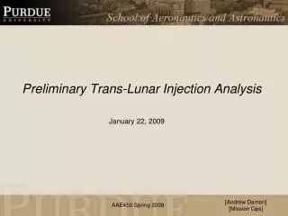 Preliminary Trans-Lunar Injection Analysis