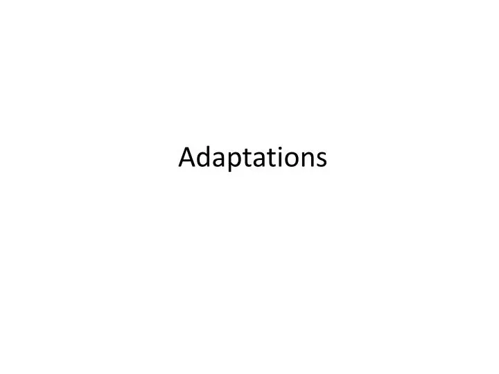 adaptations