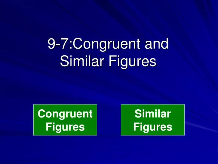 9 7 congruent and similar figures