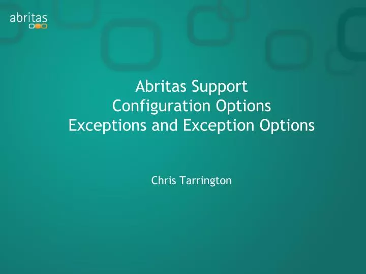 abritas support configuration options e xceptions and exception options chris tarrington